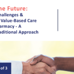 Navigating the Challenges & Opportunities of Value-Based Care with Your LTC Pharmacy - A Centralized vs Traditional Approach