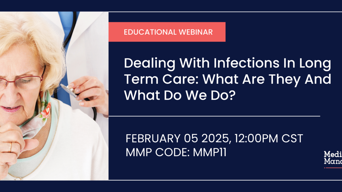 Dealing with Infections in Long Term Care: What are They and What do We do?