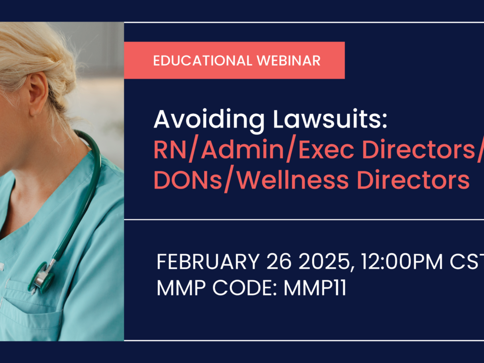 Avoiding Lawsuits & Negligence: RN/Admin/Exec Directors/Nurses/DONs/Wellness Directors