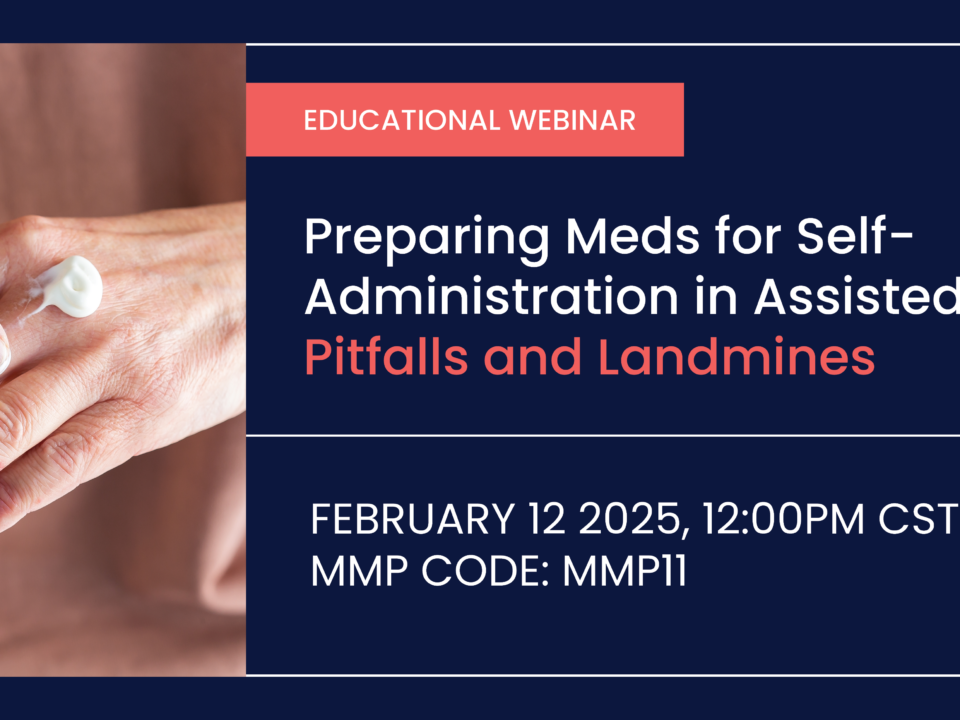 Preparing Meds for Self-Administration in the ALF: Pitfalls and Landmines